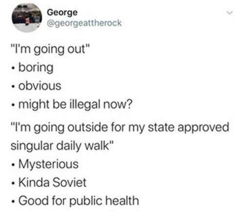 Covid memes tweet GeorgeAtTheRock daily walk quarantine