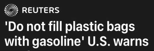 Reuters headline do not fill plastic bags with gasoline Colonial pipeline